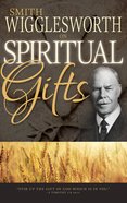 Smith Wigglesworth on Spiritual Gifts eAudio