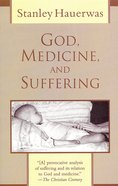 God, Medicine and the Problem of Suffering Paperback