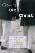 Growing Old in Christ Paperback