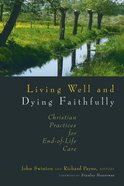Living Well and Dying Faithfully Paperback