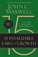 The 15 Invaluable Laws of Growth : Live Them and Reach Your Potential (10th Anniversary Edition) Paperback