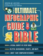 The Ultimate Infographic Guide to the Bible: A Visual Survey of Every Book, Helpful Background, Charts, and Maps, a Must-Have Companion Resource Hardback