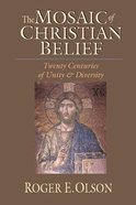 The Mosaic of Christian Belief: Twenty Centuries of Unity & Diversity Hardback