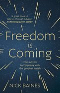 Freedom is Coming!: From Advent to Epiphany With the Prophet Isaiah Paperback