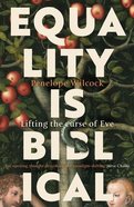 Equality is Biblical: Lifting the Curse of Eve Paperback
