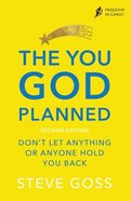 You God Planned, the : Don't Let Anyone Or Anything Hold You Back (2nd Edition) (Freedom In Christ Course) Paperback