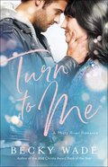 Turn to Me (#03 in Misty River Romance Series) Paperback