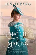 A Match in the Making (#01 in The Matchmakers Series) Paperback