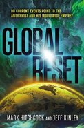 Global Reset: Do Current Events Point to the Antichrist and His Worldwide Empire? Paperback