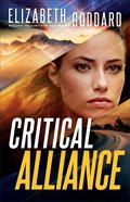 Critical Alliance (#03 in Rocky Mountain Courage Series) Paperback
