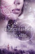 Unblemished (#01 in The Unblemished Trilogy Series) Paperback