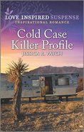 Cold Case Killer Profile (Quantico Profilers) (Love Inspired Suspense Series) Mass Market