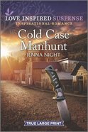 Cold Case Manhunt (True Large Print) (Love Inspired Suspense Series) Paperback