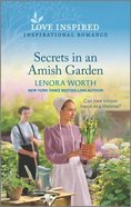 Secrets in An Amish Garden (Amish Seasons) (Love Inspired Series) Mass Market