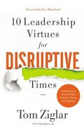 10 Leadership Virtues For Disruptive Times: Coaching Your Team Through Immense Change and Challenge Hardback
