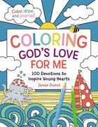 Coloring God's Love For Me: 100 Devotions to Inspire Young Hearts Paperback
