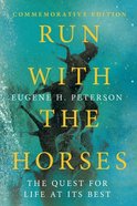 Run With the Horses: The Quest For Life At Its Best (Commemorative) Paperback