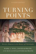 Turning Points: Decisive Moments in the History of Christianity (4th Edition) Paperback