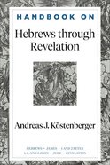 Hebrews Through Revelation (Handbooks On The New Testament Series) Paperback