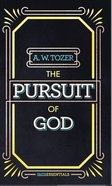 The Pursuit of God (Faith Essentials Series) Mass Market