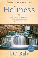 Holiness: For the Will of God is Your Sanctification - 1 Thessalonians 4:3 (2019 Edition) Paperback