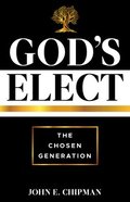 God's Elect: The Chosen Generation Paperback