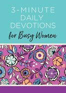 3-Minute Daily Devotions For Busy Women: 365 Encouraging Readings (3 Minute Devotions Series) Paperback