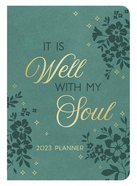 2023 17-Month Diary/Planner: It is Well With My Soul Paperback