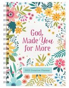 2023 17-Month Diary/Planner: God Made You For More Creative Planner Spiral