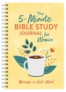 5-Minute Bible Study Journal For Women: The Mornings in God's Word Spiral