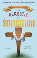 The Acrostic of Salvation: A Rhyming Soteriology For Kids (Acrostic Theology For Kids Series) Hardback