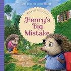 Henry's Big Mistake: When You're Feeling Guilty (Good News For Little Hearts Series) Hardback
