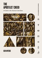 Apostles' Creed, The: A Guide to the Ancient Catechism (Christian Essentials Series) Hardback