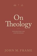 On Theology: Explorations and Controversies Paperback