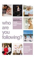 Who Are You Following?: Pursuing Jesus in a Social Media-Obsessed World (Unabridged, Cd) CD
