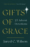 Gifts of Grace: 25 Advent Devotions Paperback