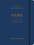 Ours: Biblical Comfort For Men Grieving Miscarriage Paperback
