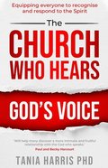 The Church Who Hears God's Voice: Equipping Everyone to Recognise and Respond to the Spirit Paperback