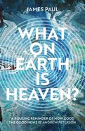 What on Earth is Heaven? Paperback