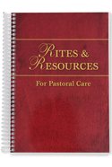 Rites and Resources For Pastoral Care Paperback