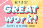 Poster Small: Great Work! (James 1:12) Poster