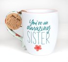 Ceramic Mug: You're An Amazing Sister (Phil 1:7) (562 Ml) Homeware