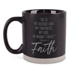 Ceramic Mug: Faith (Psalm 91:2) Black, Raw Bottom (473 Ml) Homeware