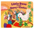 Little Dove and the Story of Easter Board Book