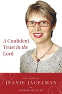 A Confident Trust in the Lord: The Story of Jeanie Jagelman Paperback