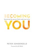 Becoming You: Becoming the Person God Made You to Be Paperback