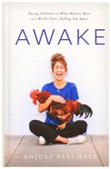 Awake: Paying Attention to What Matters Most in a World That's Pulling You Apart Hardback