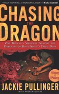 Chasing the Dragon: One Woman's Struggle Against the Darkness of Hong Kong's Drug Dens Paperback