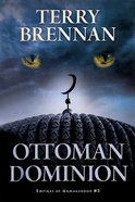 Ottoman Dominion (Empires Of Armageddon Series) Paperback