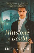 Millstone of Doubt (#02 in Thorndyke & Swann Regency Mystery Series) Paperback